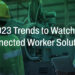 2023 Trends-Connected Worker