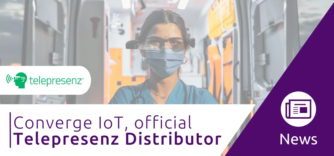 Operations Enablement and Remote Support software for Vuzix Smart Glasses through Converge IoT and Telepresenz®